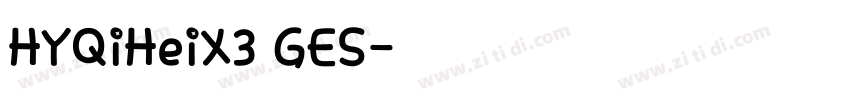 HYQiHeiX3 GES字体转换